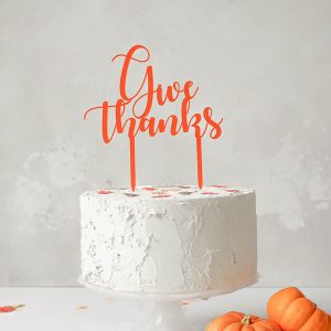 Give Thanks Cake Topper